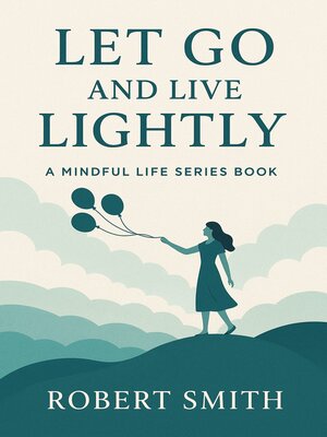 cover image of Let Go and Live Lightly